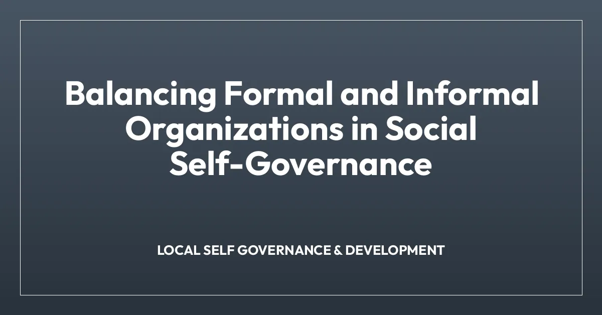Balancing Formal and Informal Organizations in Social Self-Governance