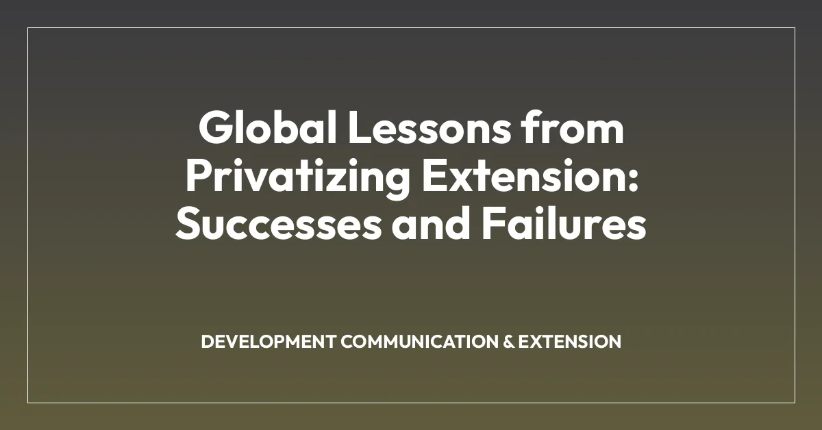 Global Lessons from Privatizing Extension: Successes and Failures