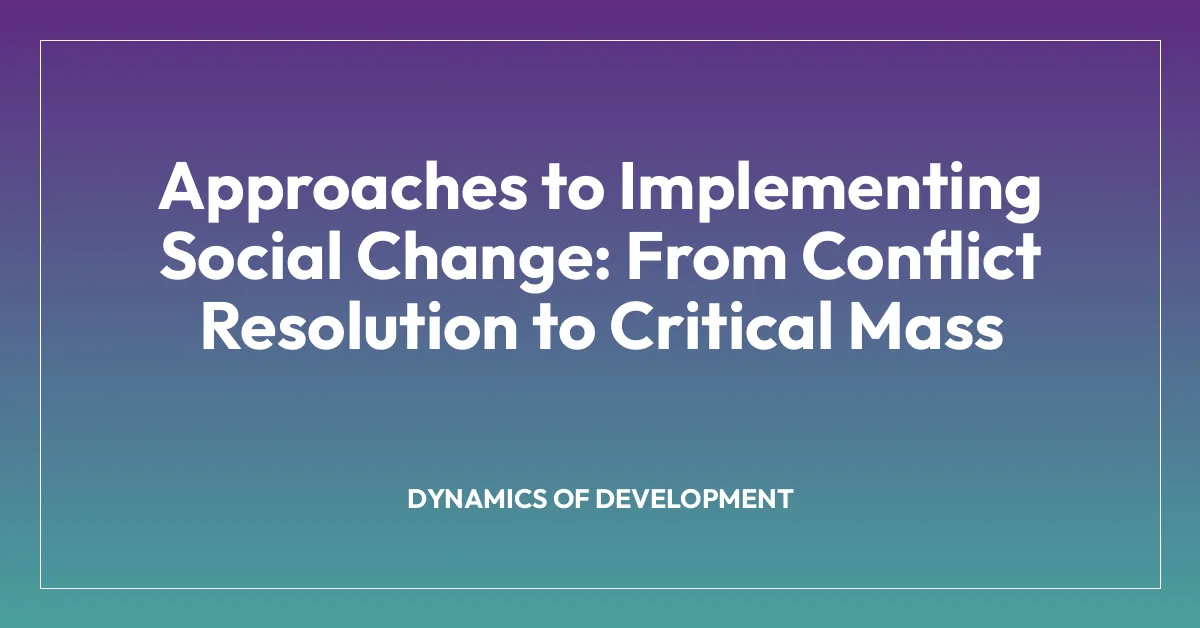 Approaches to Implementing Social Change: From Conflict Resolution to Critical Mass